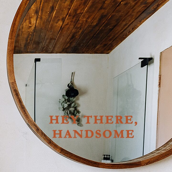 hey-there-handsome-mirror-decal_mirror-decals