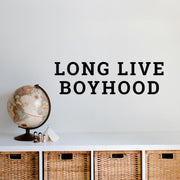 Long Live Boyhood Wall Decal